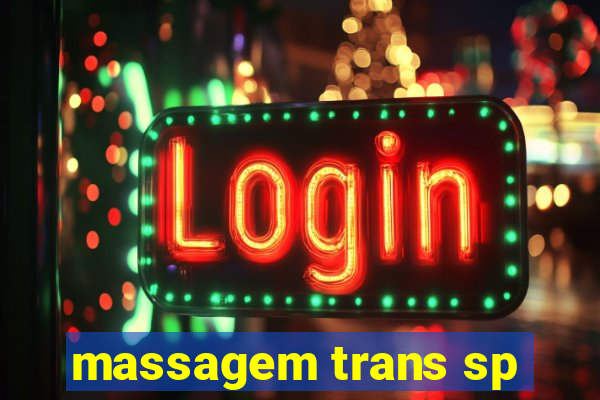 massagem trans sp