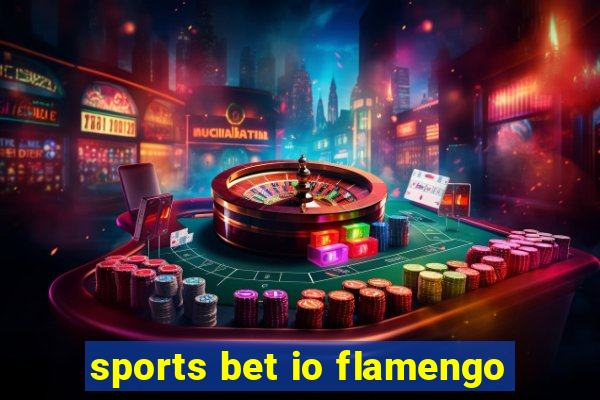 sports bet io flamengo