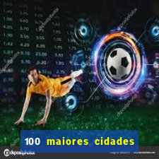 100 maiores cidades do brasil