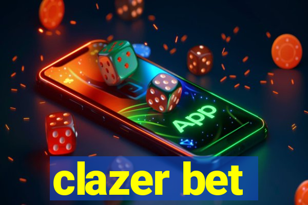 clazer bet