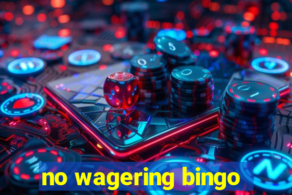 no wagering bingo