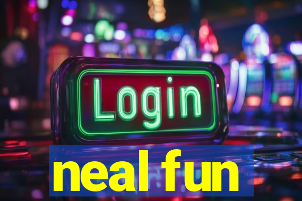 neal fun