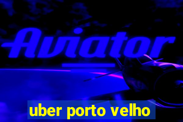 uber porto velho