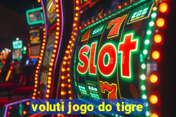 voluti jogo do tigre