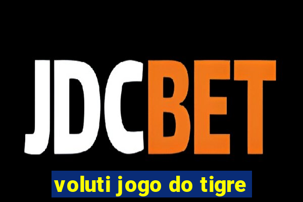 voluti jogo do tigre