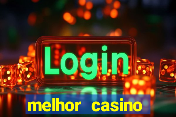 melhor casino online do mundo