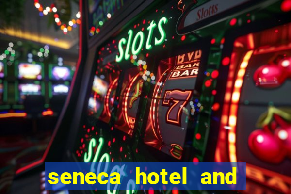 seneca hotel and casino niagara falls new york