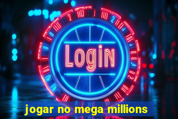 jogar no mega millions