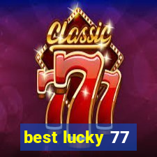 best lucky 77