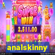 analskinny