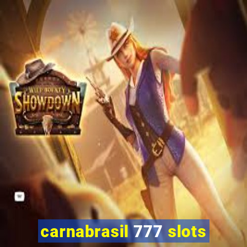 carnabrasil 777 slots