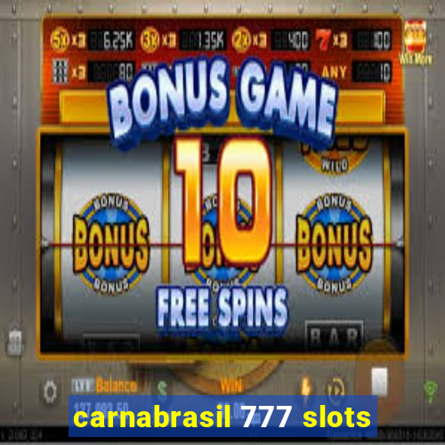 carnabrasil 777 slots