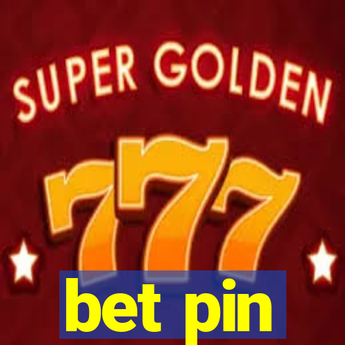 bet pin