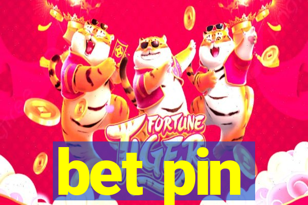 bet pin