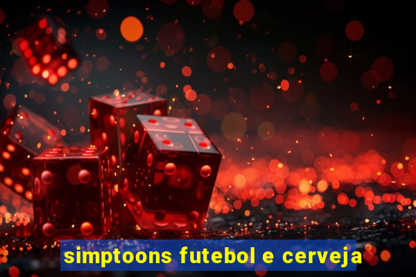 simptoons futebol e cerveja