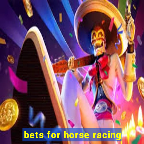 bets for horse racing