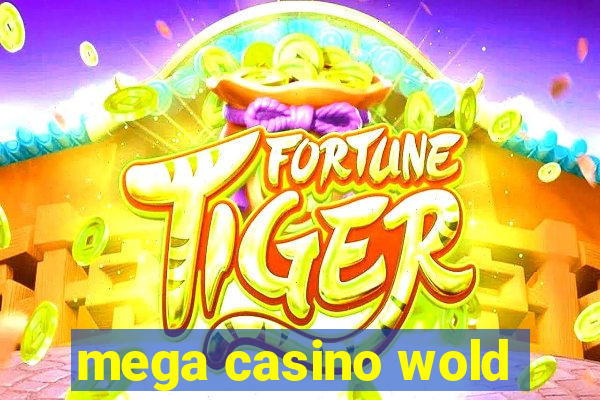 mega casino wold