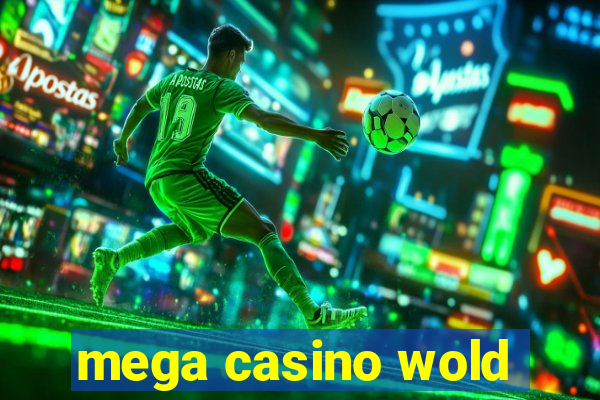 mega casino wold