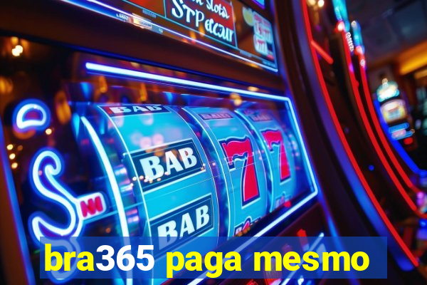 bra365 paga mesmo