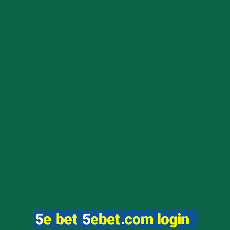 5e bet 5ebet.com login