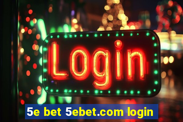 5e bet 5ebet.com login