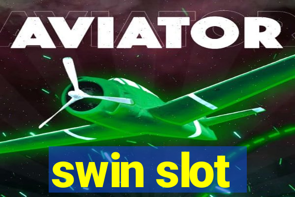 swin slot