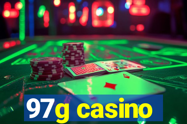 97g casino