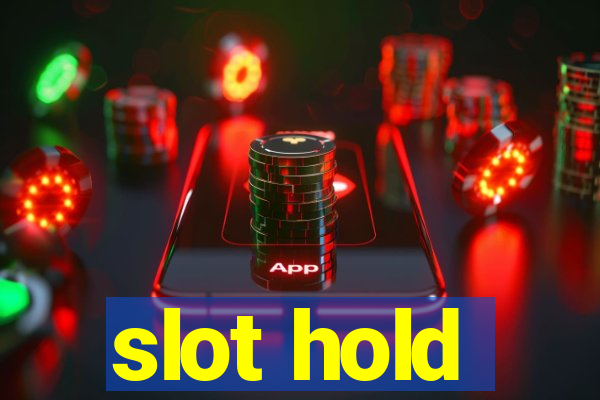 slot hold