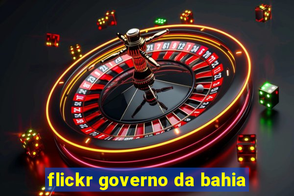 flickr governo da bahia