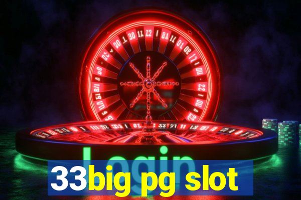 33big pg slot