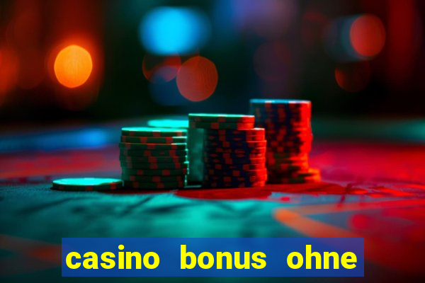 casino bonus ohne einzahlung 2021 neu