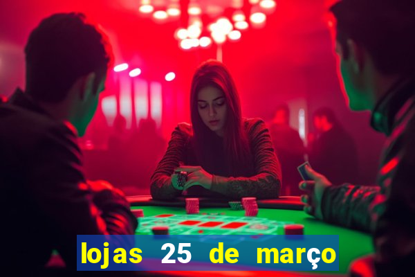 lojas 25 de março são paulo