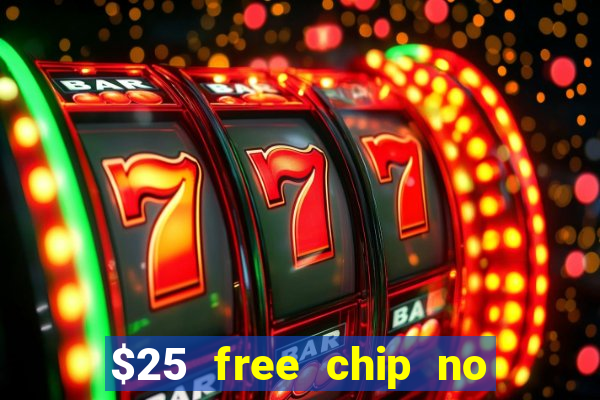 $25 free chip no deposit casino