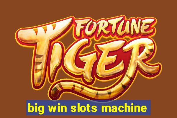 big win slots machine