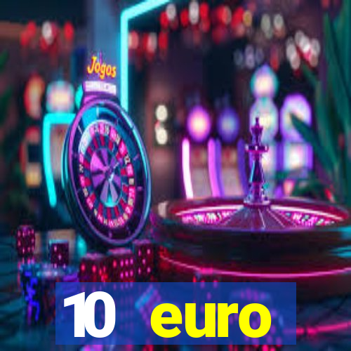 10 euro willkommensbonus casino