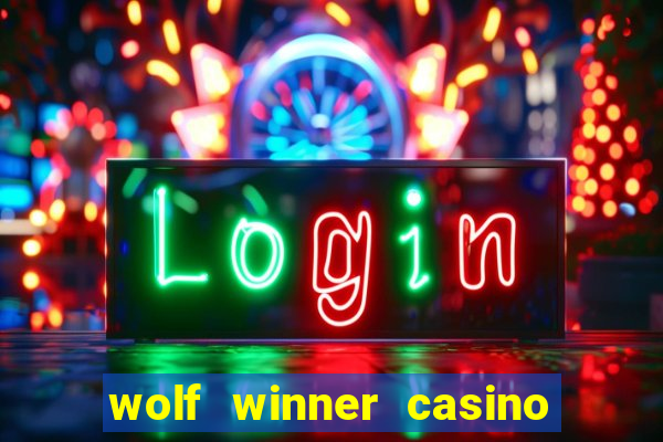 wolf winner casino bonus codes