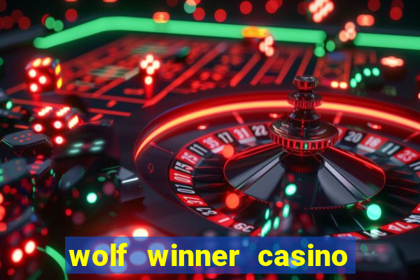 wolf winner casino bonus codes