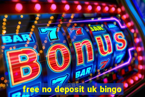 free no deposit uk bingo