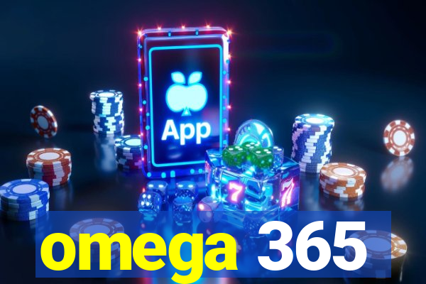 omega 365