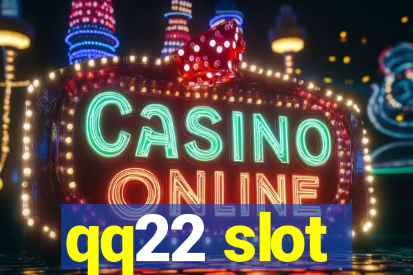 qq22 slot