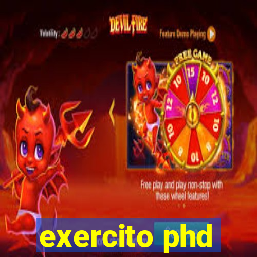 exercito phd