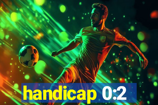 handicap 0:2