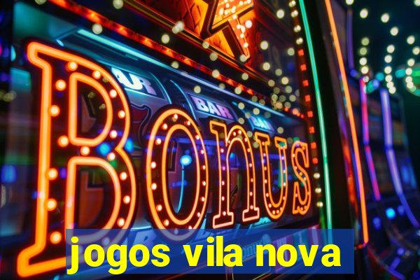 jogos vila nova