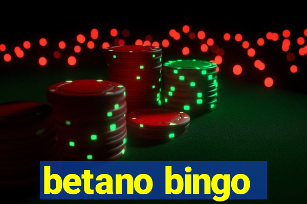 betano bingo