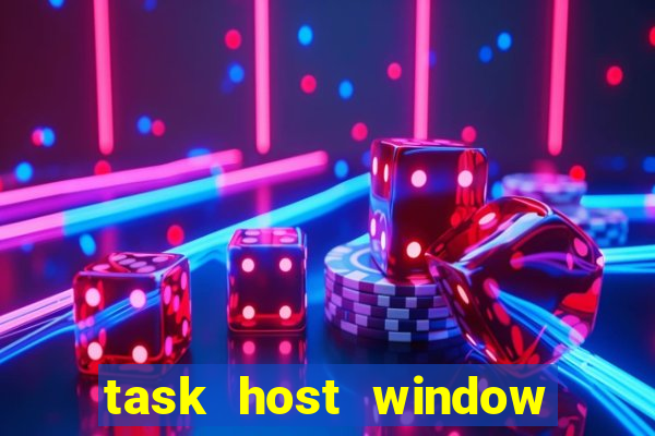 task host window what is it