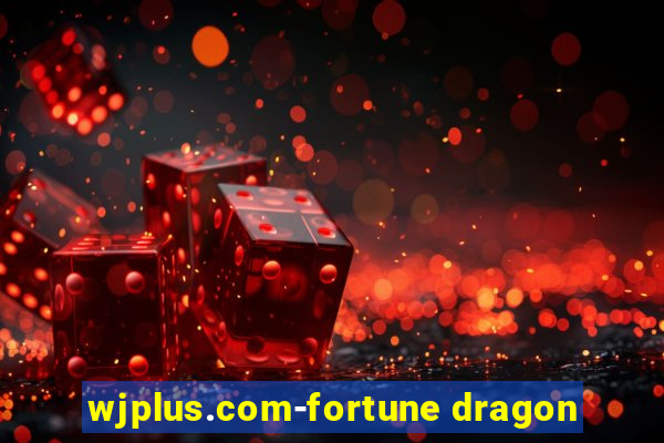 wjplus.com-fortune dragon