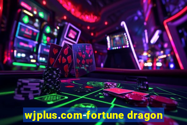 wjplus.com-fortune dragon