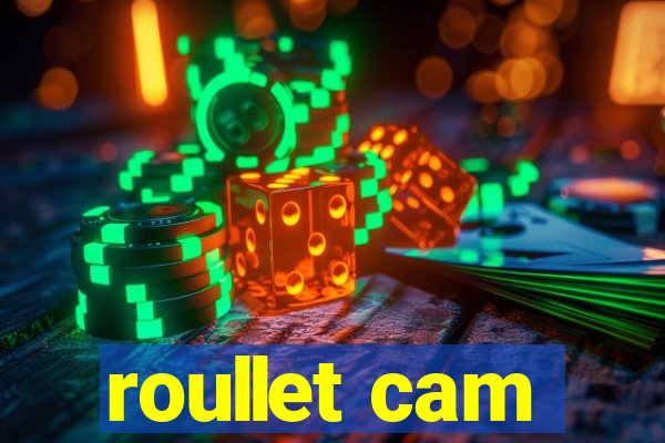 roullet cam