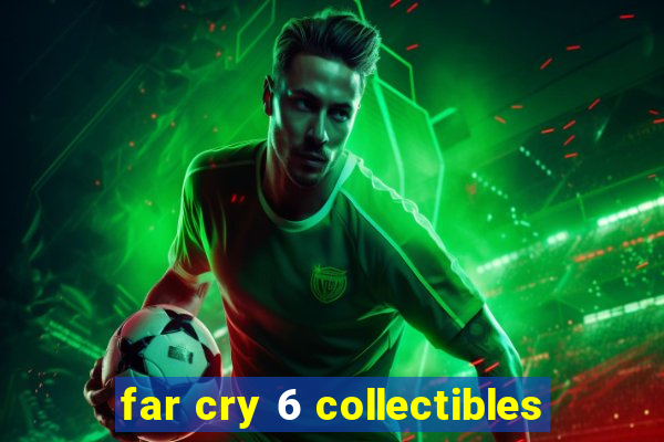 far cry 6 collectibles