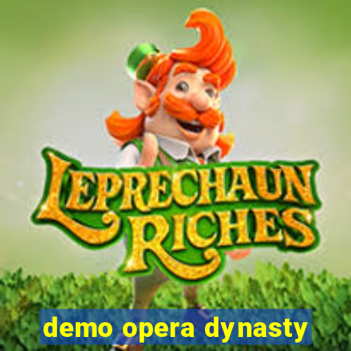 demo opera dynasty